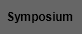 Symposium