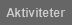 Aktiviteter